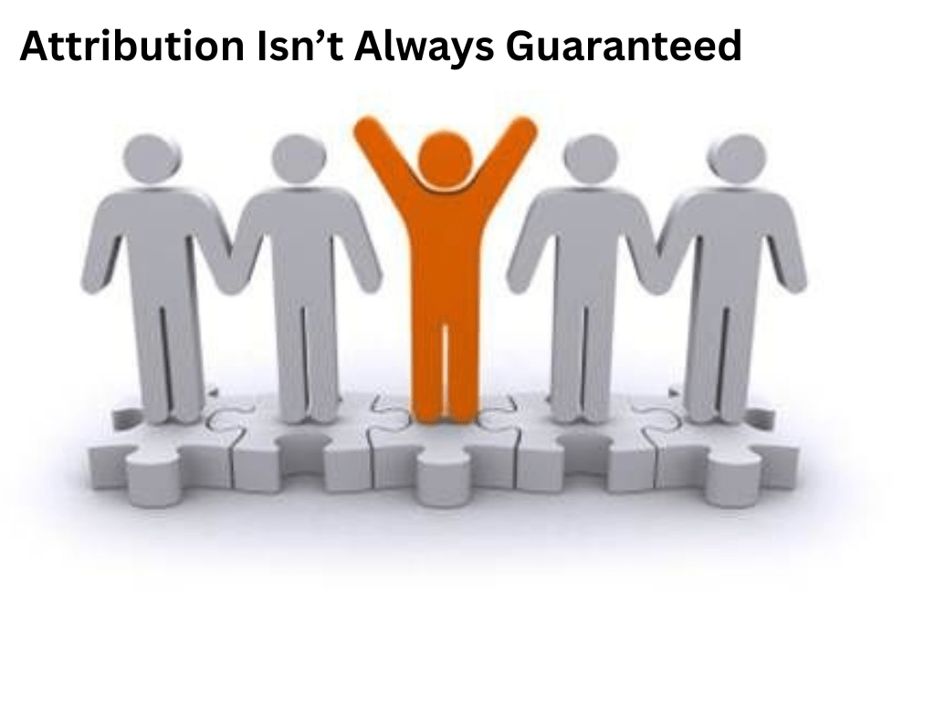 Attribution Isn’t Always Guaranteed
